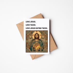 Jesus and Taco Funny Christian Faith  Humor Love Bible Just Because Blank Greeting Card