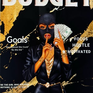 May include: A magazine cover with a woman wearing a black ski mask and a black leather jacket. She is holding a stack of cash in one hand and her other hand is on her mouth. The magazine cover is titled "Budget" and has the text "Goals" and "Focus Hustle Motivated" on it.