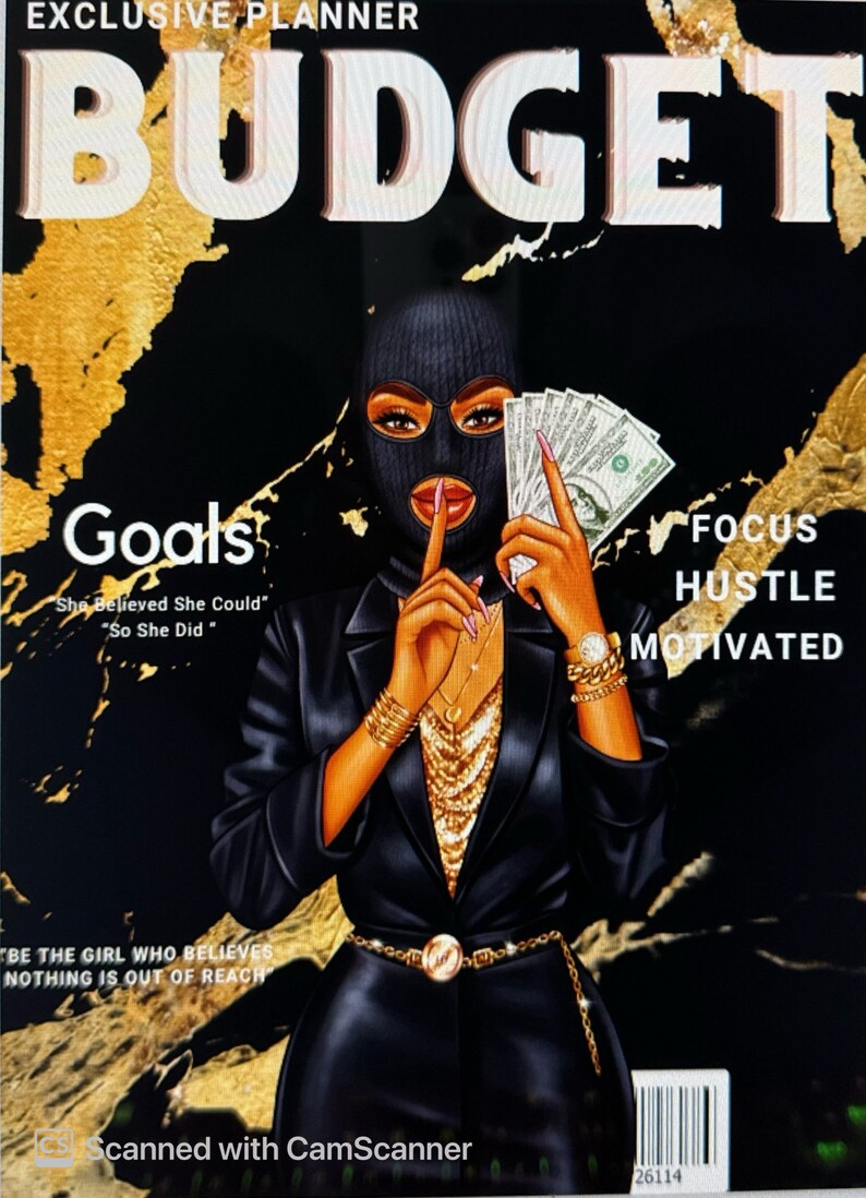 May include: A magazine cover with a woman wearing a black ski mask and a black leather jacket. She is holding a stack of cash in one hand and her other hand is on her mouth. The magazine cover is titled "Budget" and has the text "Goals" and "Focus Hustle Motivated" on it.