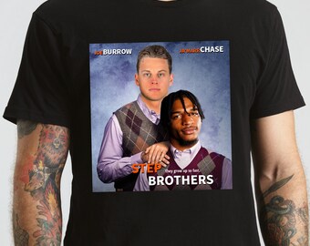 Bengals Step Brothers Shirt | Joe Burrow and Ja'Marr Chase | Cincinnati Football | Step Brothers Movie | Football
