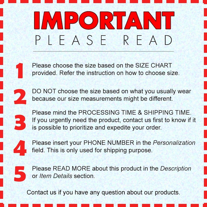 May include: A red and white informational graphic with the word "IMPORTANT" at the top. The text provides instructions on choosing sizes, processing times, and providing a phone number for shipping. The graphic is framed with a red border.
