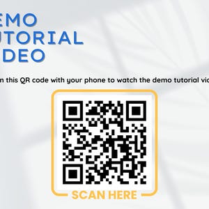 May include: A white background with the text "DEMO TUTORIAL VIDEO" in blue. Below, it says "Scan this QR code with your phone to watch the demo tutorial video!" A QR code is in a yellow-bordered white square with the text "SCAN HERE".