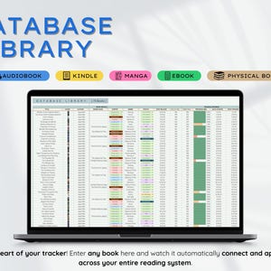 May include: A laptop displaying a spreadsheet labeled "DATABASE LIBRARY." The screen shows a list of books with color-coded columns for audiobook, Kindle, Manga, eBook, and physical book formats. Text at the top reads "DATABASE LIBRARY." The text at the bottom says "The heart of your tracker!"