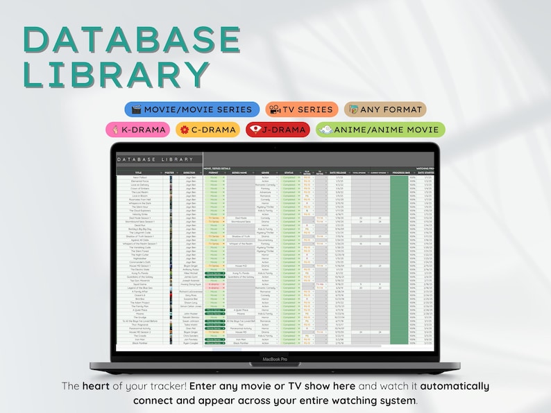 May include: A laptop displaying a spreadsheet labeled "DATABASE LIBRARY." Colored tabs above the screen indicate categories like "Movie/Movie Series" and "Anime/Anime Movie." The text below reads, "The heart of your tracker! Enter any movie or TV show here..."