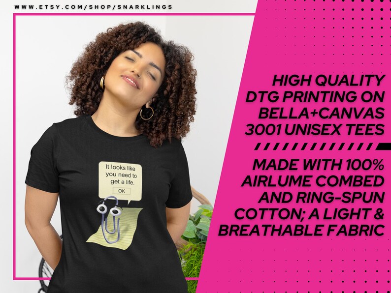 May include: Black unisex t-shirt with the text "It looks like you need to get a life. OK" and a cartoon image of a paperclip. High quality DTG printing on Bella + Canvas 3001 unisex tees. Made with 100% airlume combed and ring-spun cotton; a light and breathable fabric.