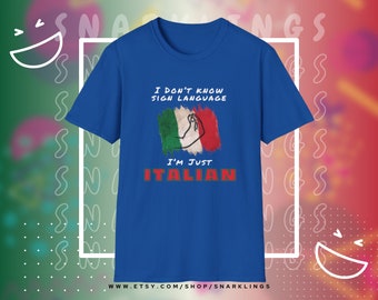 I Dont Know Sign Language Im Just Italian Graphic Tee | Funny Italia Tee, Italy Flag Shirt, Italian Pride T-Shirt