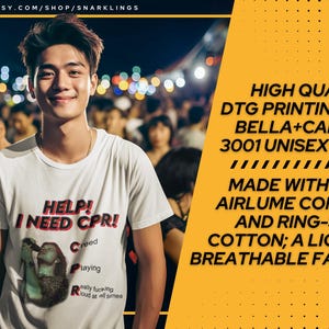 May include: A white t-shirt with a graphic print of a person singing into a microphone. The text on the shirt reads "Help! I need CPR!" with the words "Creed", "Playing", and "Really fucking loud at all times" underneath. The shirt is being worn by a person in a crowd of people. The text "High Quality DTG Printing on Bella+Canvas 3001 Unisex Tees Made with 100% Airlume Combed and Ring-Spun Cotton; A Light & Breathable Fabric" is written in yellow text on a yellow background.