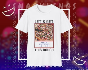 Let's Get This Dough Graphic Tee | Funny Costco Pizza Shirt, Out of Pocket Humor T-Shirt, Dank Meme Shirt, Kirkland Signature, Keep 150