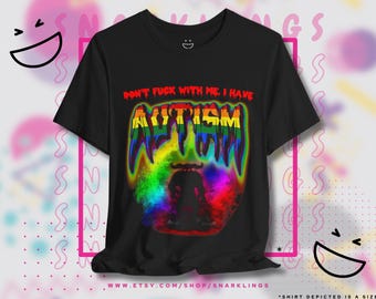 私をなめるな、私は自閉症だ グラフィックTシャツ | 面白い神経多様性Tシャツ、神経多様性、自閉症スペクトラム、ASD啓発