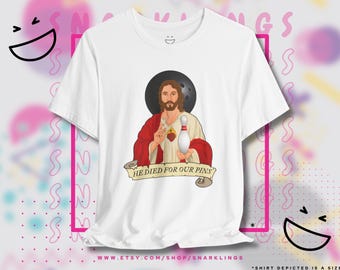 He Died For Our Pins-shirt met print