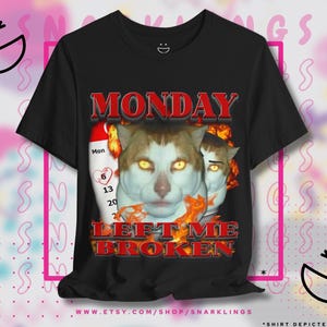 Monday Left Me Broken Singing Cat Graphic Tee
