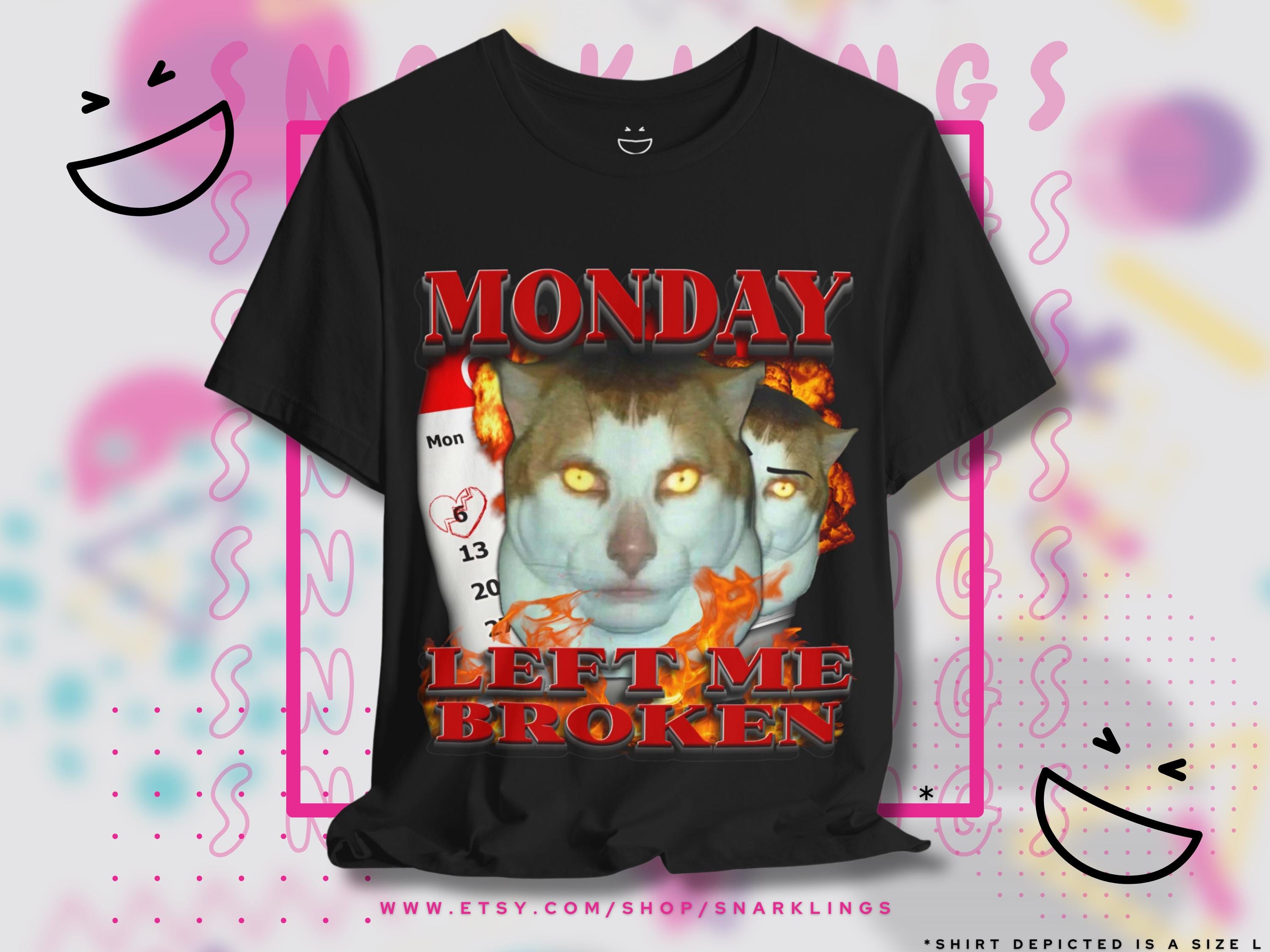 Monday Left Me Broken Singing Cat Graphic Tee - Etsy Monday Left Me Broken Singing Cat Graphic Tee - Etsy