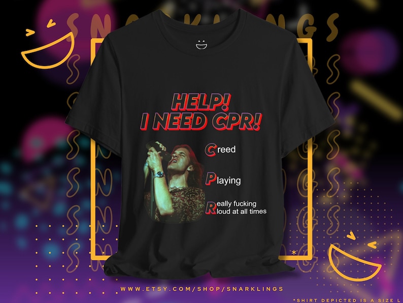 May include: Black t-shirt with a red and white graphic that says "HELP! I NEED CPR!" with the letters C, P, and R standing for Creed, Playing, and Really fucking loud at all times.