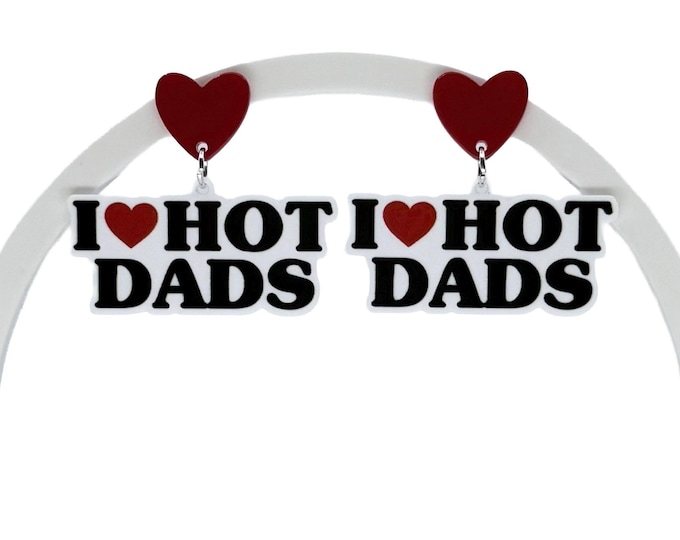 Hot Dad Acrylic Drop Earrings, Funny Friend Gift