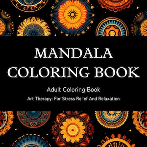 Mandala Coloring Book for Adults - Stress Relief Art Therapy with Daily Affirmations, Printable Pages for Relaxation & Mindfulness