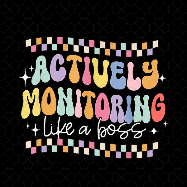 Retro Actively Monitoring Like A Boss Test Day Teacher Png, Testing Day Png, Testing Squad, You're More Than A Test,It’s Field Day Y’all