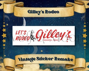 May include: Vintage sticker remake of a Gilley's Rodeo logo. The sticker is white with red and black text. It says "Let's Rodeo" and "Gilley's Pasadena, Texas".