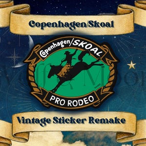 May include: Vintage sticker remake with a green, black, and gold design. It features a cowboy riding a bucking bronco with the text "Copenhagen/SKOAL PRO RODEO" in a circle.