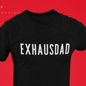 Dad Shirt, ExhaustDAD Short Sleeve Tee, Exhausted Dad, New Dad Shirt, Dad Shirt, Best Dad shirt, Gift for Dad