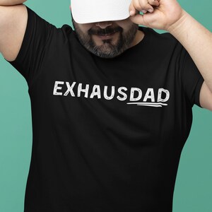 Dad Gift T-Shirt, Father&#39;s Day Tee, Gift for Him Shirt, Daddy Present, Graphic Tee, Men&#39;s Clothing, ExhausDAD