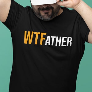 WTFather Vatertags-T-Shirt, Papa T-Shirt, Familiengeschenk-Shirt, Papa-Geschenk, Geschenk für Ihn, Vatertagsgeschenk