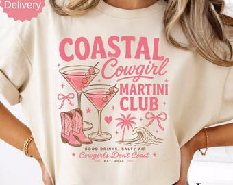 Coastal Cowgirl Martini Club Shirt, Cowgirls Don't Coast Tee, Bachelorette Party Shirt, Beach Cowgirl Gift, Girls Trip Shirt, Coquette Tee