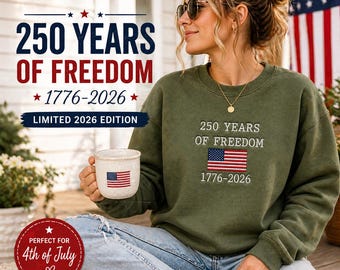 250 Years of Freedom Sweatshirt, 1776-2026, Patriotic Embroidered Crewneck, USA Flag Sweatshirt, 4th of July Sweatshirt, America Anniversary