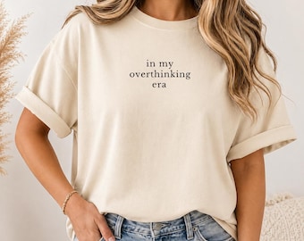 In My Overthinking Era Shirt, Minimal Aesthetic Tee, Anxiety Quote Shirt, Trendy Era Shirt, Mental Health Gift, Cozy Unisex Shirt