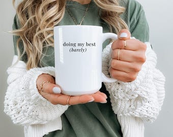 Doing My Best Barely Mug, Funny Quote Coffee Mug, Minimalist Aesthetic Mug, Relatable Gift for Her, Cute Coffee Lover Gift
