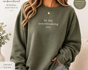 In My Overthinking Era Embroidered Sweatshirt, Minimal Aesthetic Crewneck, Anxiety Quote Shirt, Trendy Era Sweatshirt, Cozy Unisex Pullover