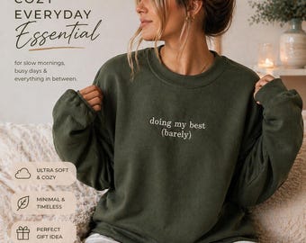 Doing My Best Barely Embroidered Sweatshirt, Funny Relatable Crewneck, Minimalist Quote Pullover, Cozy Gift for Her, Burnout Shirt