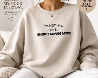 Energy Saving Mode Sweatshirt, Funny Lazy Crewneck, Sarcastic Quote Sweater, Introvert Humor Shirt, Minimalist Cozy Pullover