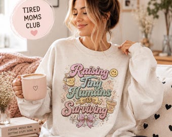 Raising Tiny Humans Sweatshirt, Funny Mom Crewneck, Motherhood Gift, Mom Life, Baby Shower Gift, Trendy Top Women, Toddler Mama Outfit