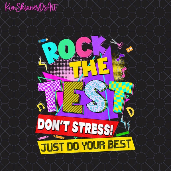 Rock The Test Don't Stress Just Do Your Best Png, Retro Teacher Test Day Png, State Testing Png, Testing Team Png, Staar Testing Png