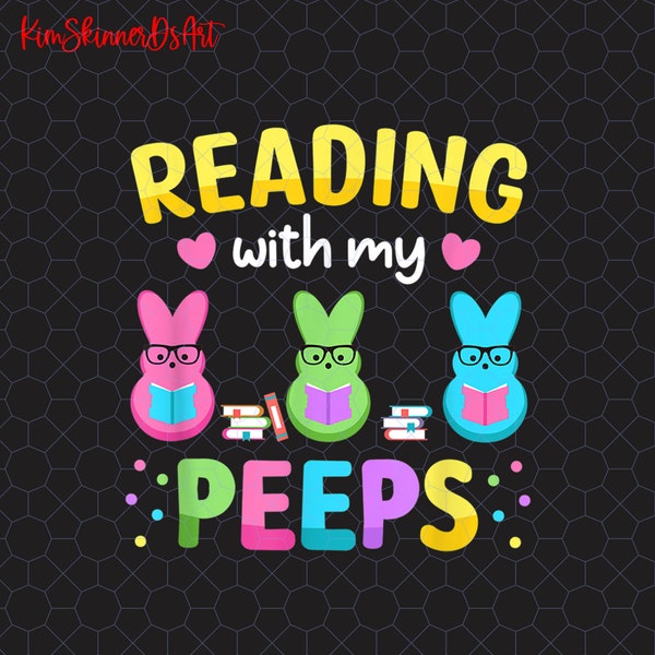 Reading With My Peeps Png, Reading Books Easter Png, Cute Teacher Bunny Png, Book Lovers Png, Bookworm Easter Png, Librarian Easter Gift