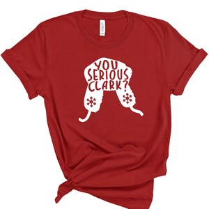 You Serious Clark? Christmas Vacation Cousin Eddy unisex tee shirt xmas holiday movie graphic tee great gift (free US shipping!)