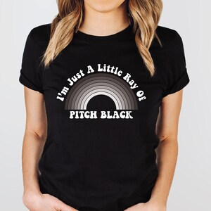 Little Ray of Pitch Black unisex tee shirt grey rainbow dark humor graphic tee great gift (free US shipping!)