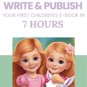 How to Write and Self-Publish a Children&#39;s e-Book in 7 Days - A Guide