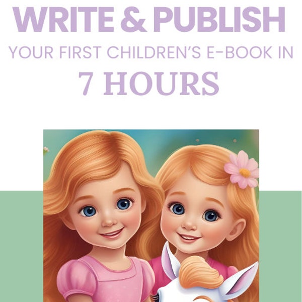 How to Write and Self-Publish a Children's e-Book in 7 Days - A Guide