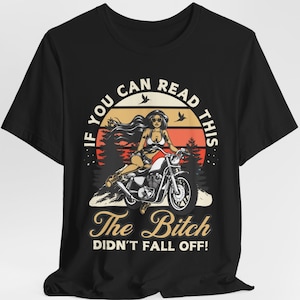Woman Biker Tee, Funny If You Can Read This Shirt, Biker Babe T-Shirt, Fun Humorous Motorcycle Rider Top, Women Motorbike Rider Shirts