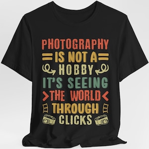 Photography T-Shirt, Photographer T-Shirts, Photographer Gift, Photography Gifts, Camera Shirts, Funny Photographer Tee, Photography Lover