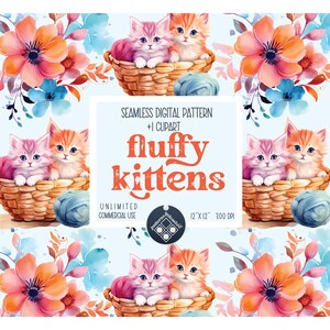 May include: A seamless digital pattern featuring two fluffy kittens in a basket with yarn balls, surrounded by watercolor flowers in shades of pink, blue, and orange. The text "fluffy kittens" is displayed in a bold, stylized font.