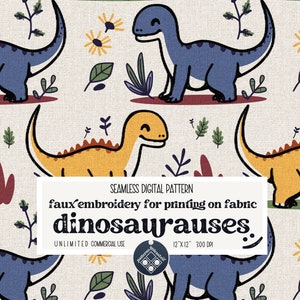 May include: A seamless digital pattern featuring a repeating design of yellow and blue dinosaurs with green leaves and yellow flowers on a beige background. The text "faux embroidery for printing on fabric dinosaurauses." is displayed in a white rectangle.