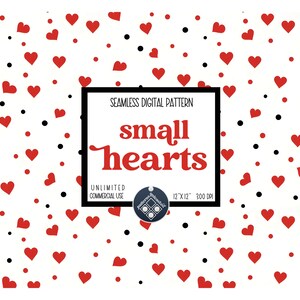 May include: A seamless digital pattern featuring small red hearts and black dots on a white background. The pattern is called "small hearts" and is 12 inches by 12 inches at 300 DPI. It is for unlimited commercial use.