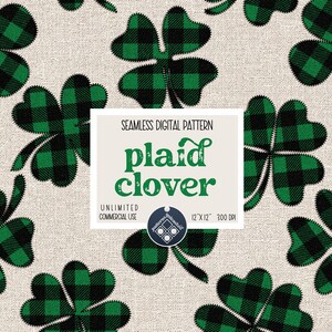May include: A seamless digital pattern featuring green and black plaid clover leaves on a beige background. The text "plaid clover" is displayed in a distressed font style. The pattern is 12 inches by 12 inches and 300 DPI.