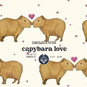 May include: A seamless digital pattern featuring two capybaras kissing, surrounded by pink hearts. The text "capybara love" is written in a stylized font below the capybaras. The pattern is 12 inches by 12 inches and 300 DPI.