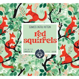 May include: Seamless digital pattern featuring red squirrels among green foliage and branches. The design includes the text "red squirrels" and "unlimited commercial use". The pattern is 12" x 12" at 300 DPI.