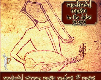 以下が含まれることがあります： リュートを弾く女性のヴィンテージイラスト。画像の下には「medieval music in the dales 2022」と「medieval women: music makers & muses」のテキストがあります。