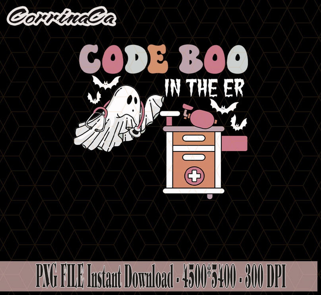 Haunted Er Code Boo in the ER Png ER Nurse Halloween Png Ghost ER Nurse - Etsy