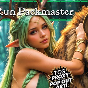 May include: A fantasy image of a person with green hair, pointed ears, and a gold headpiece. The person is wearing a green top and gold arm cuffs. The image includes the text "Run Packmaster" and "TCG Proxy with Pop Out Art!"
